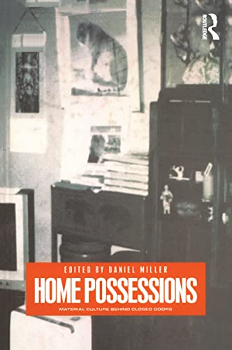 Home Possessions: Material Culture Behind Closed Doors (Materializing Culture Series) von Bloomsbury